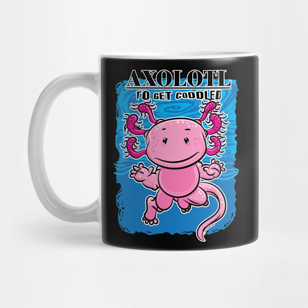 Axolotl To Get Coddled by eShirtLabs